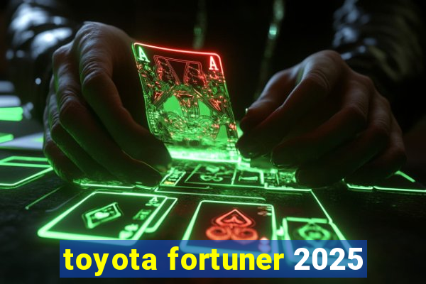 toyota fortuner 2025